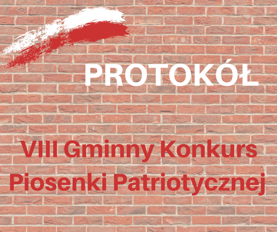 Protokół oraz galeria zdjęć z VIII Gminnego Konkursu Piosenki Patriotycznej