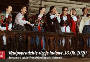 Nadpopradzkie stroje ludowe. Poznaj Górala przez webinara - Wideo