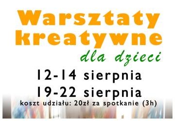 Warsztaty Kreatywne - edycja sierpniowa